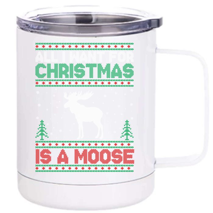 All I Want For Xmas Is A Moose Ugly Christmas Sweater Gift Front & Back 12oz Stainless Steel Tumbler Cup