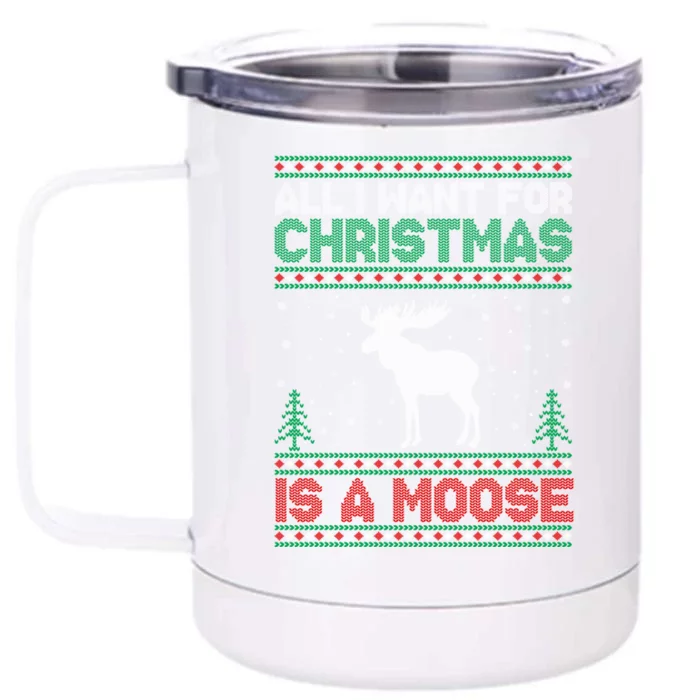 All I Want For Xmas Is A Moose Ugly Christmas Sweater Gift Front & Back 12oz Stainless Steel Tumbler Cup