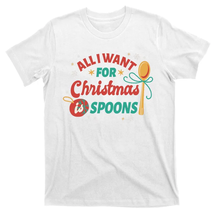 All I Want For Christmas Is Spoons Funny T-Shirt