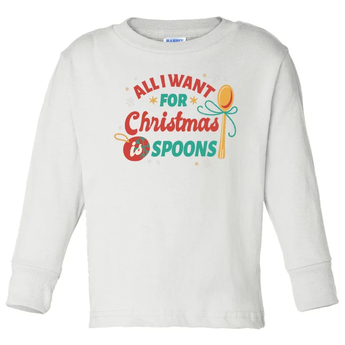 All I Want For Christmas Is Spoons Funny Toddler Long Sleeve Shirt