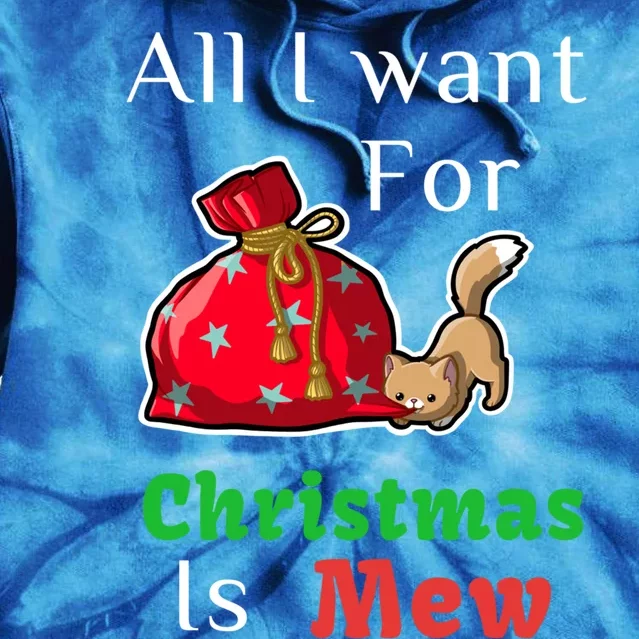 All I Want For Christmas Is Cat Mew Kitty Santa Design Cool Gift Tie Dye Hoodie