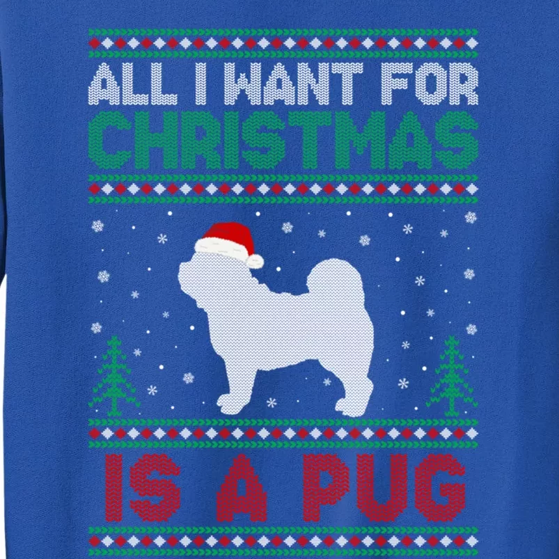 All I Want For Xmas Is A Pug Dog Ugly Christmas Sweater Gift Sweatshirt