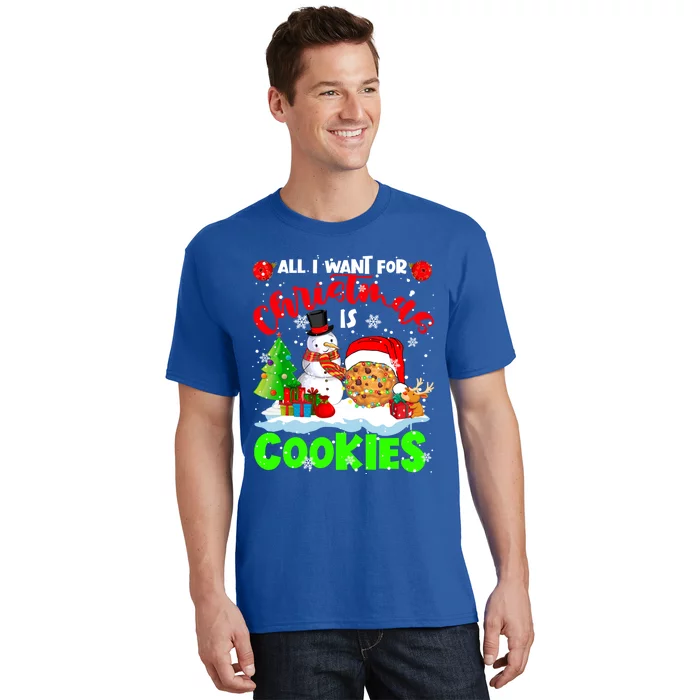 All I Want For Christmas Is Cookies Santa Cookie Snow Gift T-Shirt