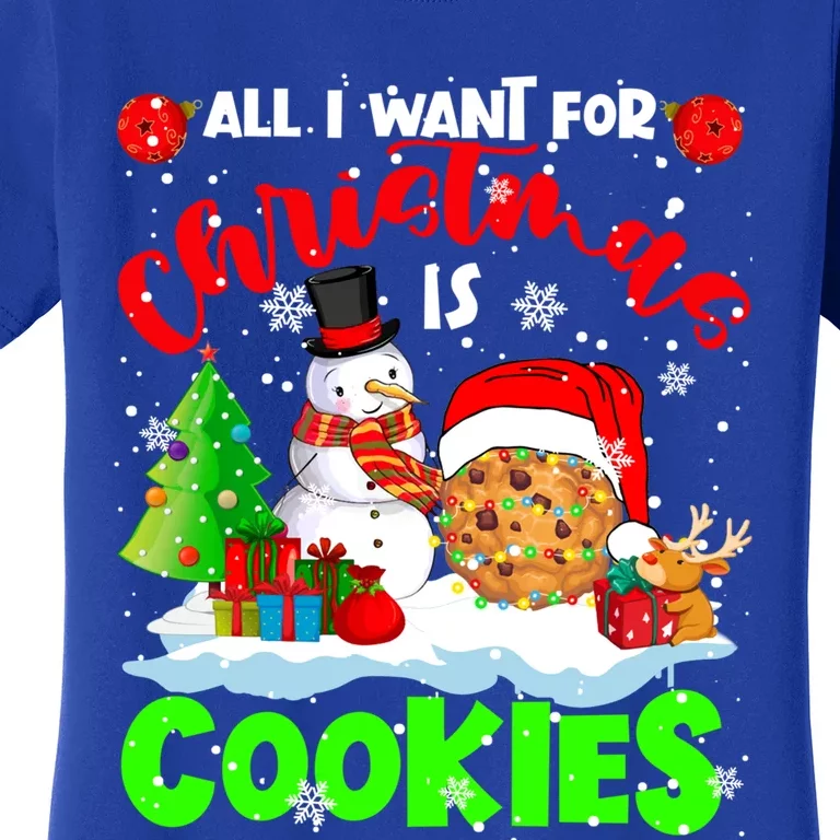 All I Want For Christmas Is Cookies Santa Cookie Snow Gift Women's T-Shirt