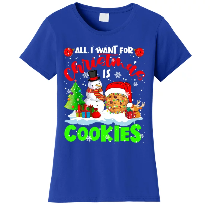 All I Want For Christmas Is Cookies Santa Cookie Snow Gift Women's T-Shirt