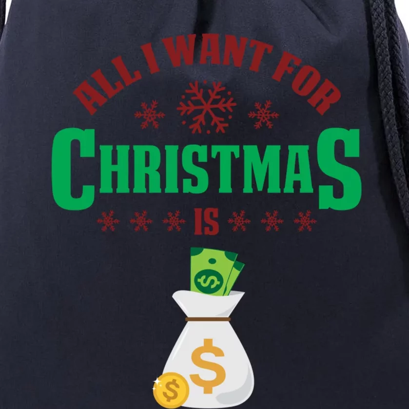 All I Want For Christmas Is Money Funny Holiday Cute Gift Drawstring Bag