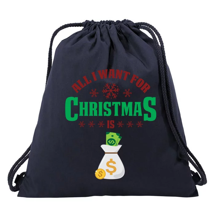 All I Want For Christmas Is Money Funny Holiday Cute Gift Drawstring Bag