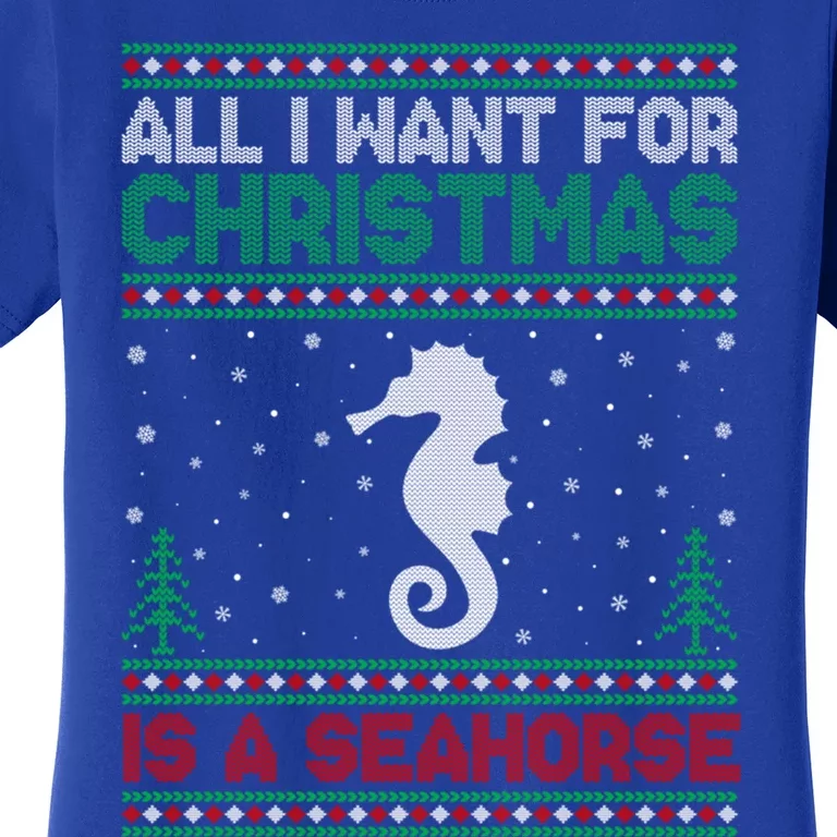 All I Want For Xmas Is A Seahorse Ugly Christmas Sweater Gift Women's T-Shirt