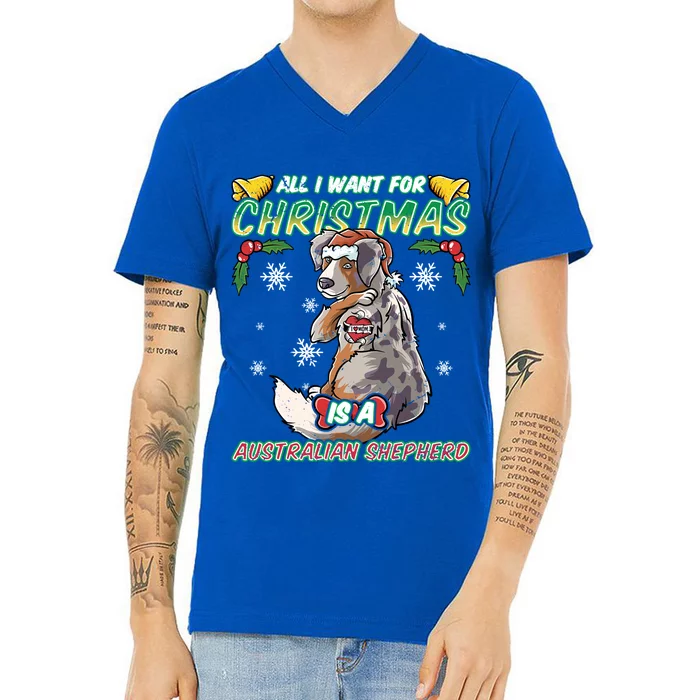 All I Want For Christmas Is A Australian Shepherd Santa Meaningful Gift V-Neck T-Shirt