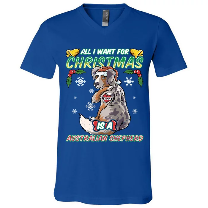 All I Want For Christmas Is A Australian Shepherd Santa Meaningful Gift V-Neck T-Shirt