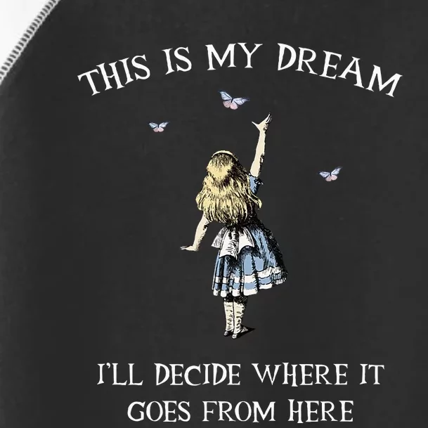 Alice In Wonderland This Is My Dream Toddler Fine Jersey T-Shirt