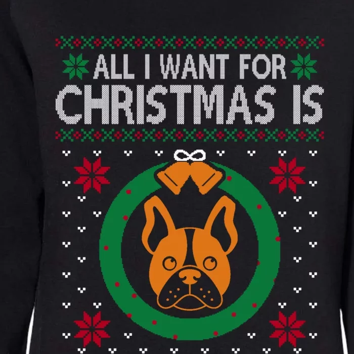 All I Want For Christmas Is French Bulldogs Meaningful Gift Womens California Wash Sweatshirt