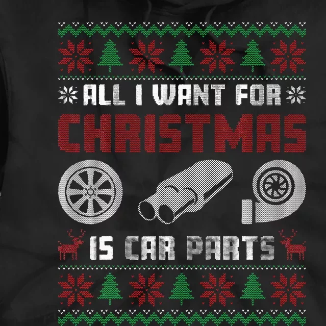 All I Want for Christmas is More Car Parts Ugly Sweater Xmas Tie Dye Hoodie