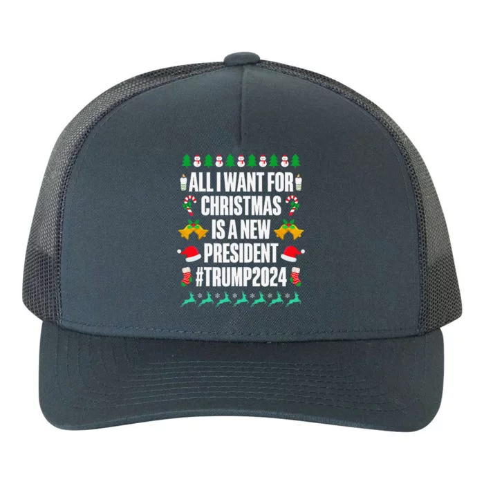 All I Want For Christmas Is A New President Trump 2024 Xmas Yupoong Adult 5-Panel Trucker Hat