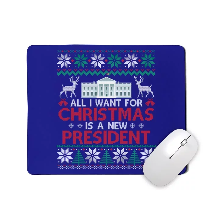 All I Want For Christmas Is A New President Funny Xmas Pjs Gift Mousepad