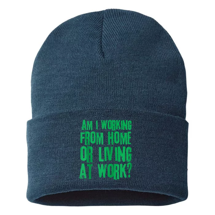 Am I Working From Home Or Living At Work Sustainable Knit Beanie