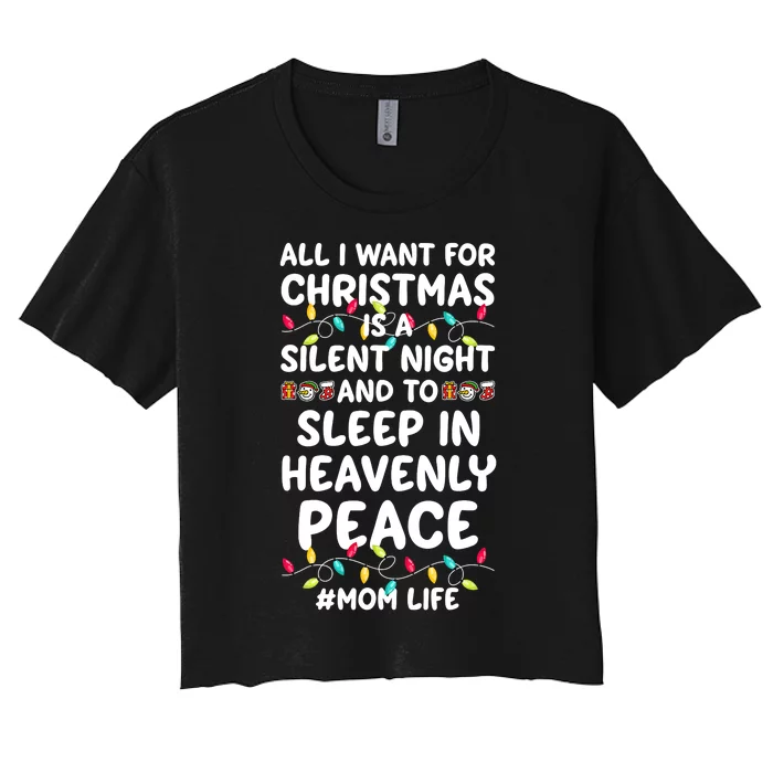 All I Want For Christmas Is A Silent Night Mom Life Women's Crop Top Tee