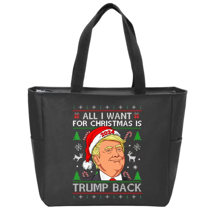 All I Want For Christmas Is Trump Back 2024 Ugly Sweater Zip Tote Bag