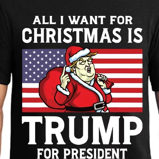 All I Want For Christmas Is Trump For President Trump Back Pajama Set