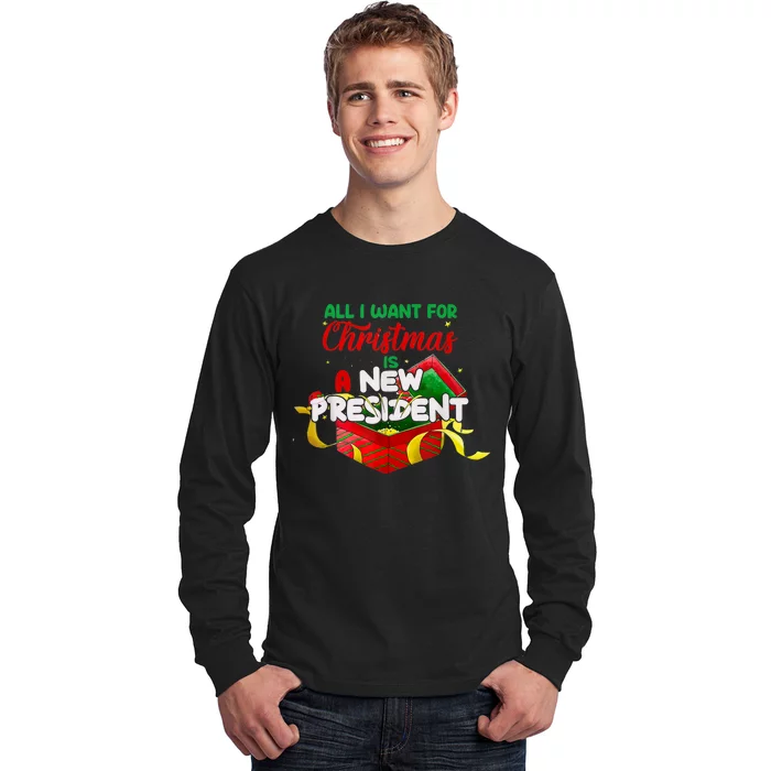 All I Want For Christmas Is A New President Funny Xmas Gifts Long Sleeve Shirt