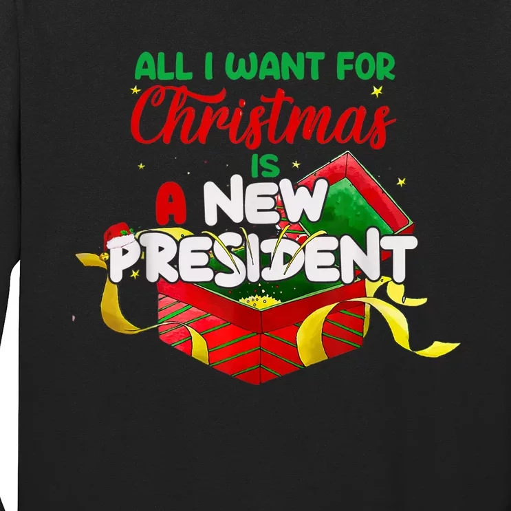 All I Want For Christmas Is A New President Funny Xmas Gifts Long Sleeve Shirt