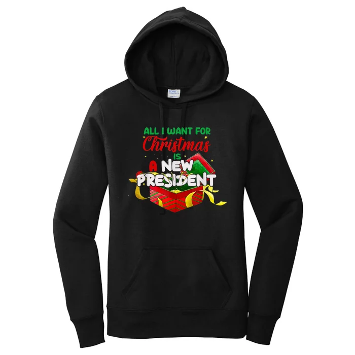 All I Want For Christmas Is A New President Funny Xmas Gifts Women's Pullover Hoodie