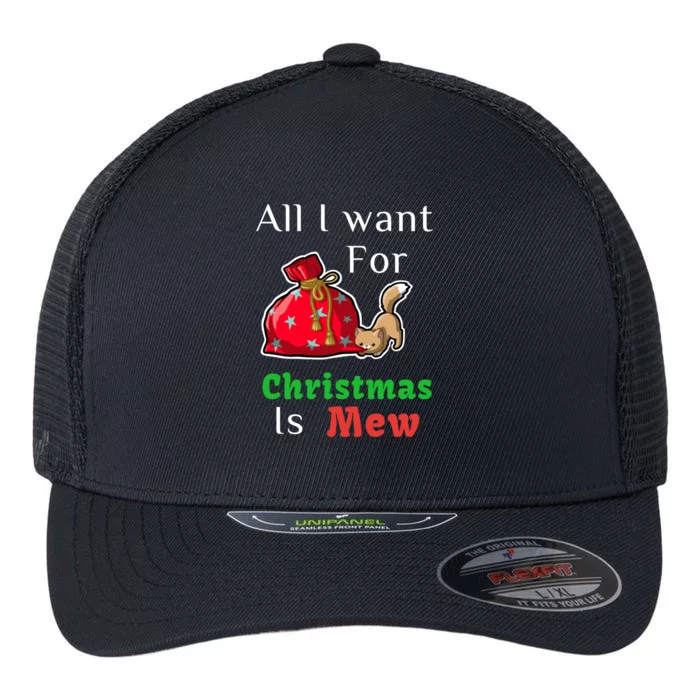 All I Want For Christmas Is Cat Mew Kitty Santa Design Gift Flexfit Unipanel Trucker Cap