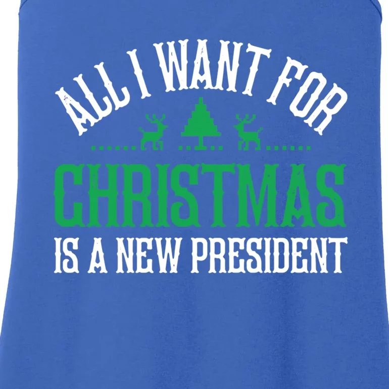 All I Want For Christmas Is A New President Funny Christmas Gift Ladies Essential Tank