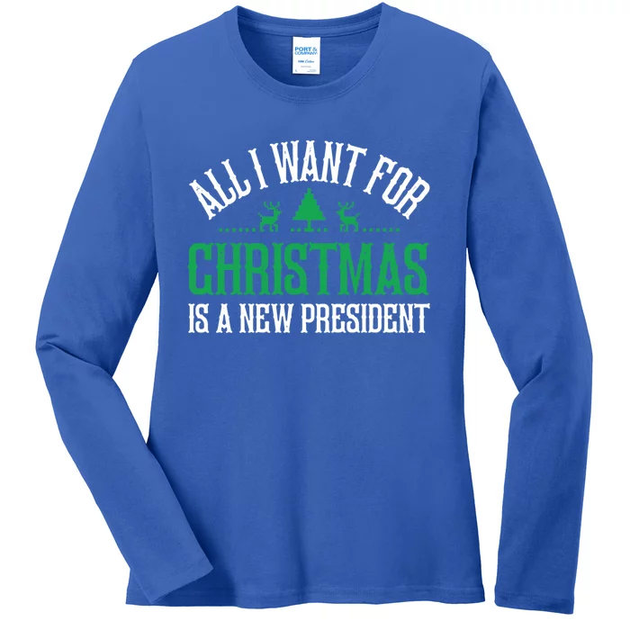 All I Want For Christmas Is A New President Funny Christmas Gift Ladies Long Sleeve Shirt