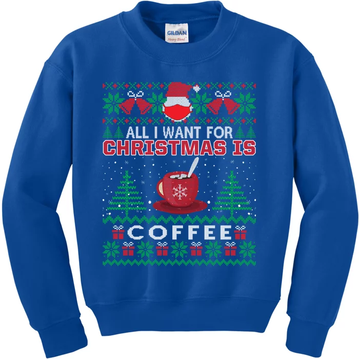 All I Want For Christmas Is Coffee Funny Ugly Gift Kids Sweatshirt