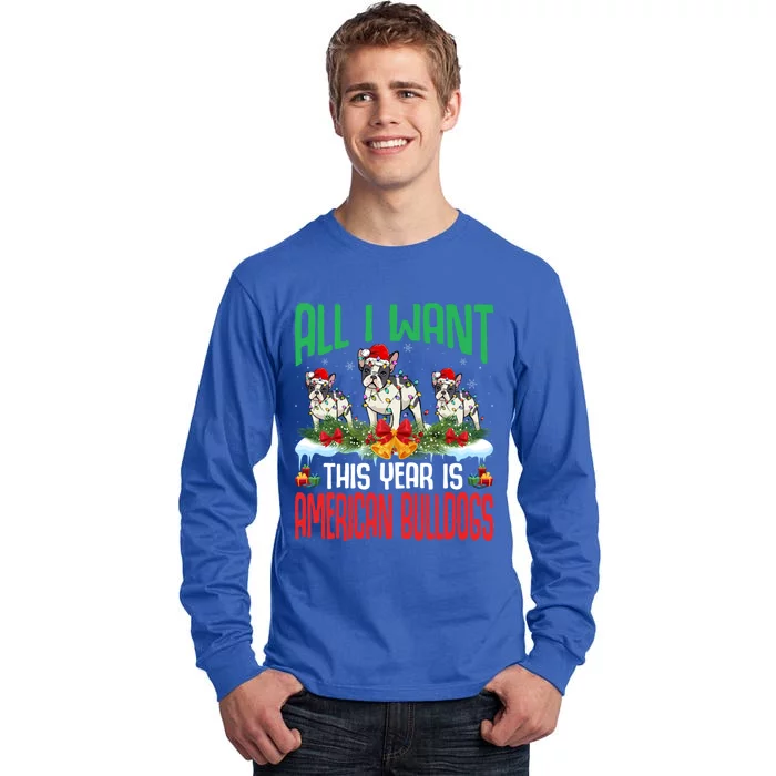 All I Want This Year Is American Bulldog Wearing Christmas Gift Tall Long Sleeve T-Shirt