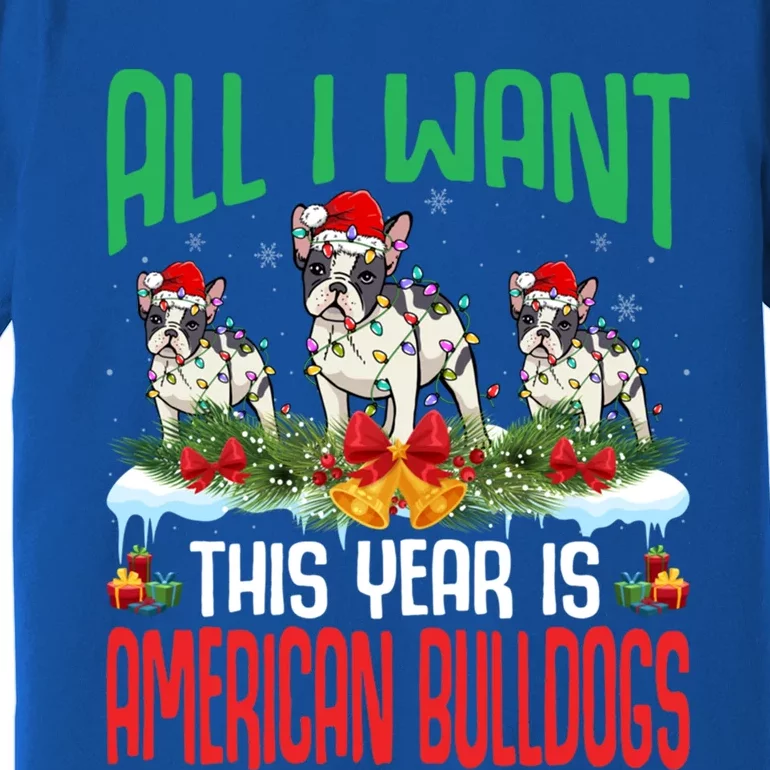 All I Want This Year Is American Bulldog Wearing Christmas Gift Premium T-Shirt