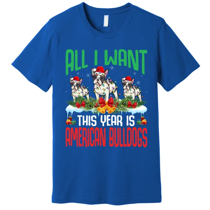 All I Want This Year Is American Bulldog Wearing Christmas Gift Premium T-Shirt