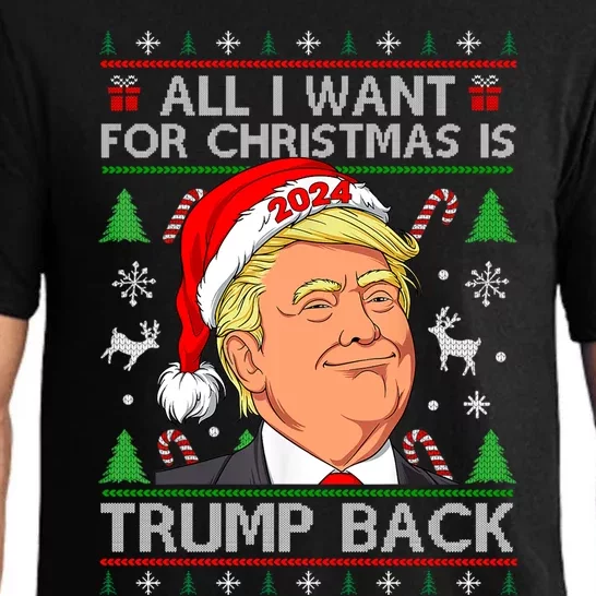 All I Want For Christmas Is Trump Back 2024 Ugly Sweater Great Gift Pajama Set