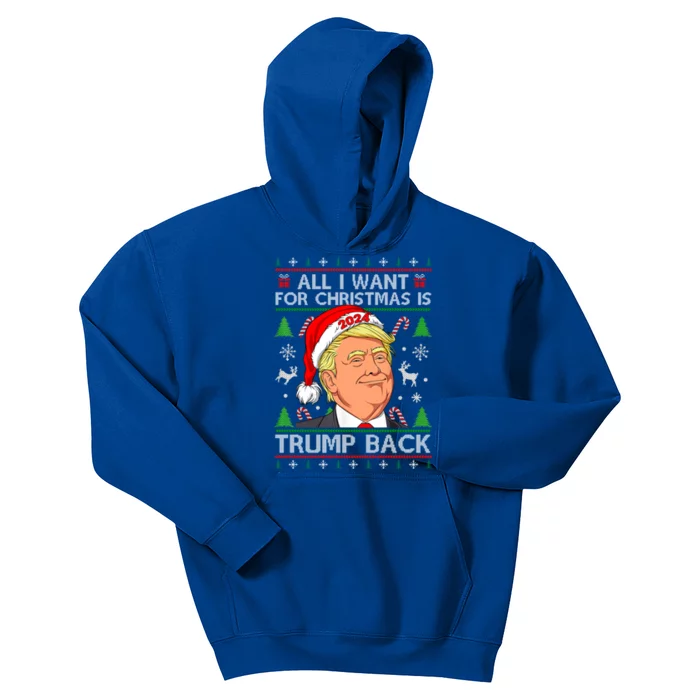 All I Want For Christmas Is Trump Back 2024 Ugly Sweater Great Gift Kids Hoodie