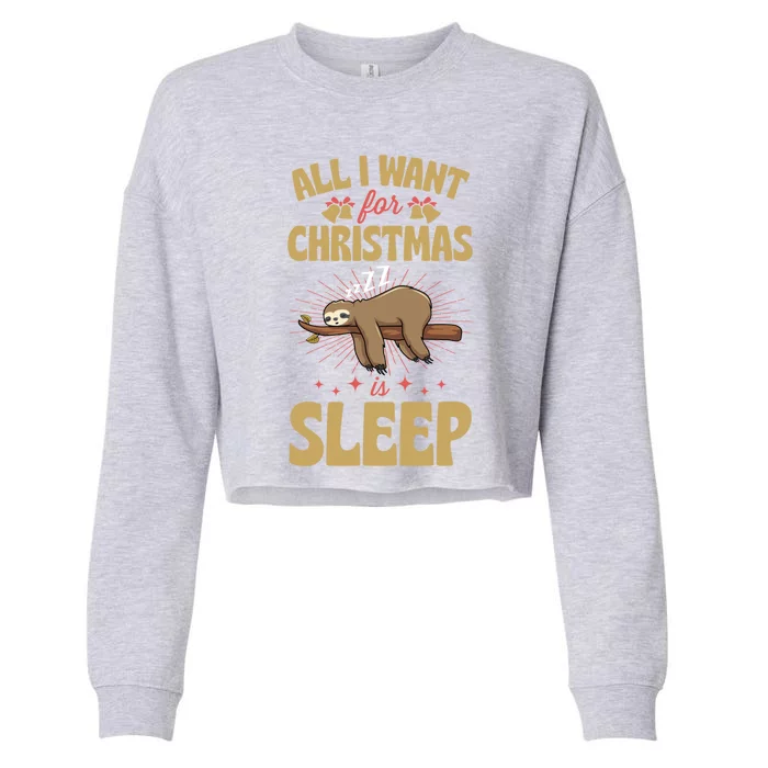 All I Want For Christmas Is Sleep Funny Cute Sloth Lover Nap Gift Cropped Pullover Crew