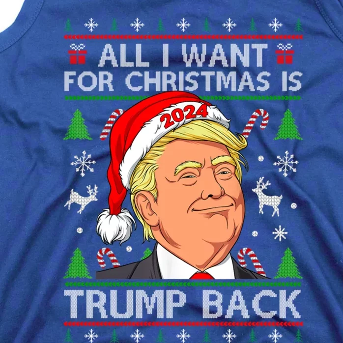 All I Want For Christmas Is Trump Back 2024 Ugly Sweater Gift Tank Top