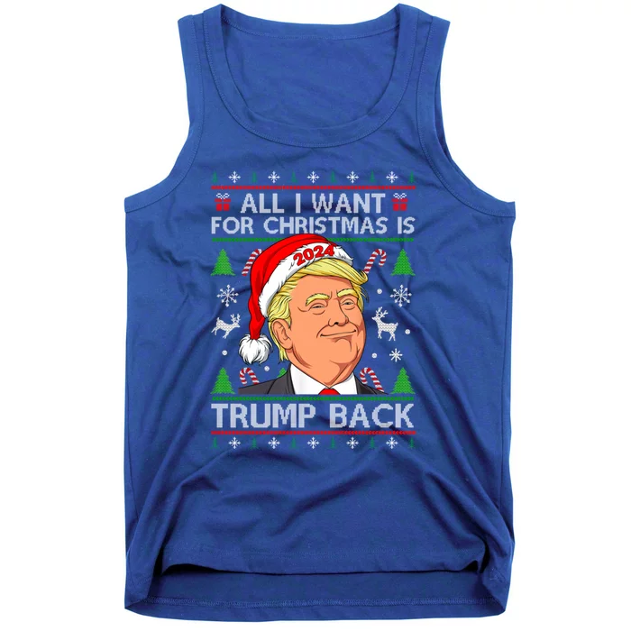 All I Want For Christmas Is Trump Back 2024 Ugly Sweater Gift Tank Top