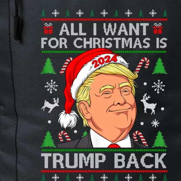 All I Want For Christmas Is Trump Back 2024 Ugly Sweater Gift Daily Commute Backpack