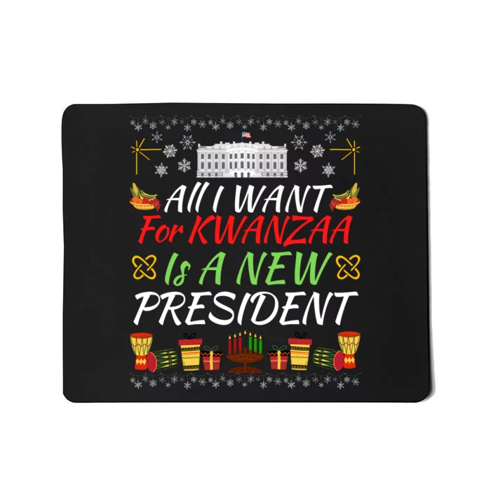 All I Want For Kwanzaa Is A New President Funny Kwanzaa Funny New President Mousepad