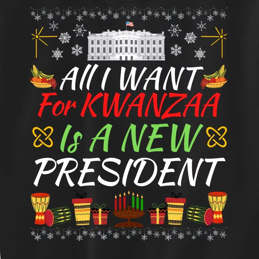 All I Want For Kwanzaa Is A New President Funny Kwanzaa Funny New President Kids Sweatshirt