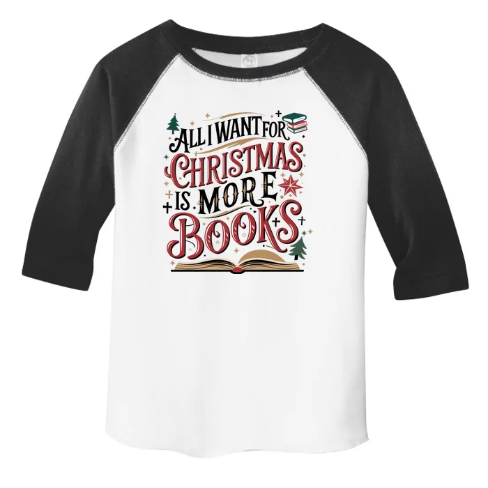 All I Want For Christmas Is More Books Xmas Holiday Matching Team Toddler Fine Jersey T-Shirt