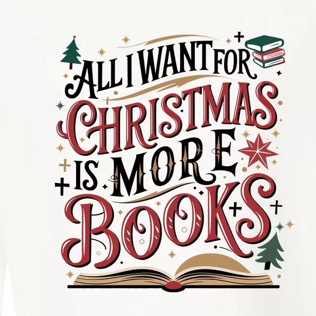 All I Want For Christmas Is More Books Xmas Holiday Matching Team Cropped Pullover Crew