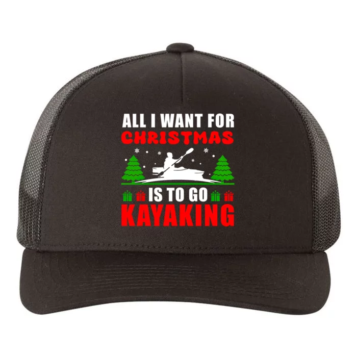 All I Want For Christmas Is To Go Kayaking Gift Yupoong Adult 5-Panel Trucker Hat