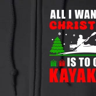 All I Want For Christmas Is To Go Kayaking Gift Full Zip Hoodie