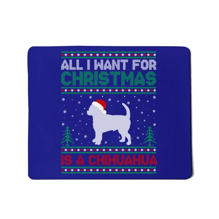 All I Want For Xmas Is A Chihuahua Dog Ugly Xmas Sweater Gift Mousepad