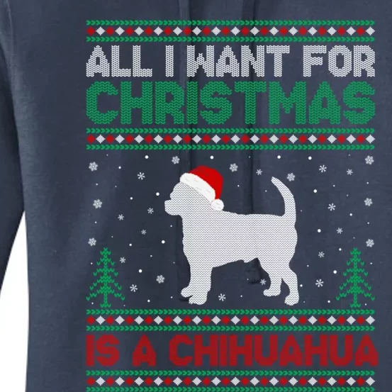 All I Want For Xmas Is A Chihuahua Dog Ugly Xmas Sweater Gift Women's Pullover Hoodie