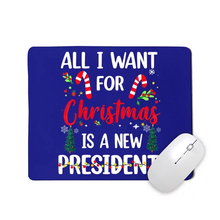 All I Want For Christmas Is A New President Xmas Pajama Funny Gift Mousepad