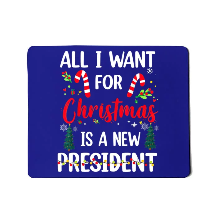 All I Want For Christmas Is A New President Xmas Pajama Funny Gift Mousepad