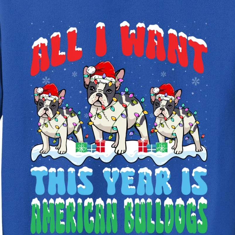 All I Want This Year Is Bulldog Wearing Christmas Santa Hat Gift Tall Sweatshirt